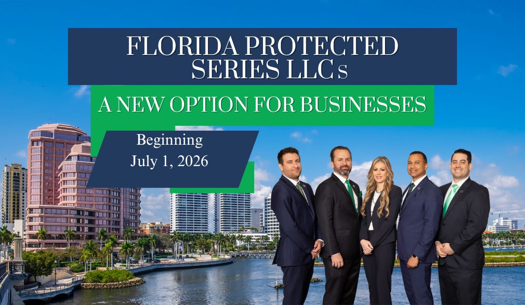 Florida Protected Series LLCs – A New Option for Business and Asset Protection